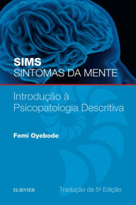 Title: Sims Sintomas da Mente: Introdução a Psicopatologia Descritiva, Author: Femi Oyebode