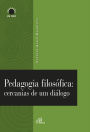 Pedagogia filosófica: Cercanias de um diálogo