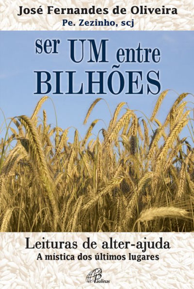 Ser um entre bilhões: Leituras de alter-ajuda. A mística dos últimos lugares