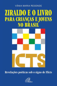 Title: Ziraldo e o livro para crianças e jovens no Brasil: Revelações poéticas sob o signo de Flicts, Author: Vânia Maria Rezende