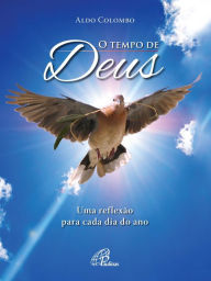 Title: O tempo de Deus: Uma reflexão para cada dia do ano, Author: Aldo Colombo