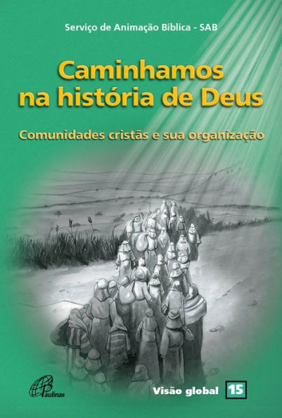 Caminhamos na história de Deus: Comunidades cristãs e sua organização