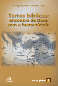 Title: Terras bíblicas: Encontro de Deus com a humanidade, Author: SAB