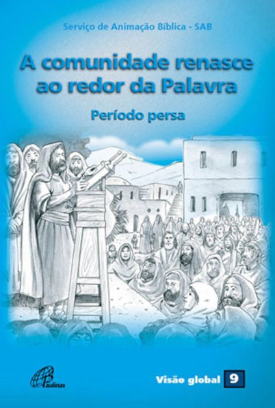 A comunidade renasce ao redor da Palavra: Período Persa