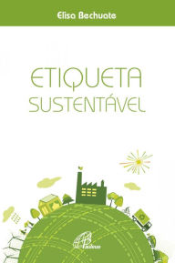 Title: Etiqueta sustentável, Author: Elisa Bechuate