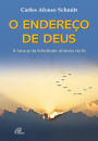 O endereço de Deus: A busca da felicidade através da fé
