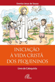 Title: Iniciação à vida cristã dos pequeninos: Livro do Catequista, Author: NUCAP - Núcleo de catequese Paulinas