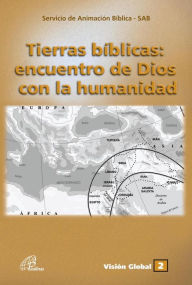 Title: Tierras bíblicas: encuentro de Dios con la humanidad, Author: Servicio de Animación Biblica - SAB