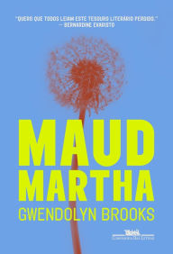 Title: Maud Martha, Author: Gwendolyn Brooks