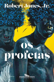 Title: Os profetas, Author: Robert Jones Jr.