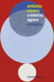 Title: O eterno agora: Ensaios, Author: Antonio Cicero