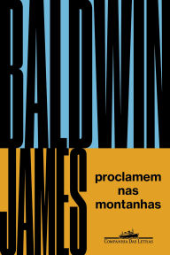 Title: Proclamem nas montanhas, Author: James Baldwin