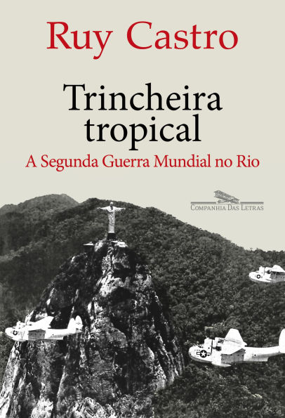 Trincheira tropical: A Segunda Guerra Mundial no Rio