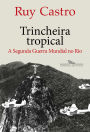Trincheira tropical: A Segunda Guerra Mundial no Rio