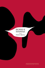 Free downloadin books Boris e Marina: Poemas by Alberto Martins, Kiko Farkas, Máquina Estúdio FB2