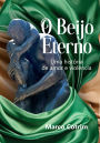 O Beijo Eterno : Uma história de amor e violência