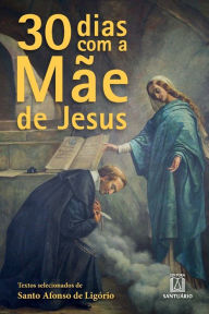 Title: 30 dias com a mãe de Jesus, Author: Pe. Ferdinando Mancilio