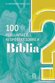 Title: 100 perguntas e respostas sobre a Bíblia, Author: José Raimundo Vidigal
