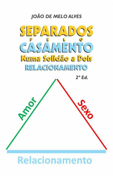 Separados pelo casamento numa solidão a dois - Relacionamento: Relacionamento