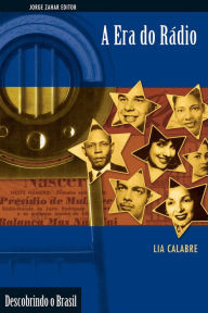 Title: A era do rádio, Author: Lia Calabre