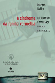 Title: A Síndrome da Rainha Vermelha: Policiamento e segurança pública no século XXI, Author: Marcos Rolim