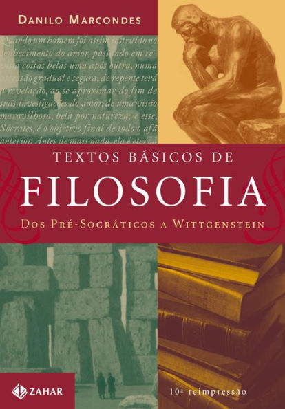 Textos básicos de filosofia: Dos pré-socráticos a Wittgeinstein