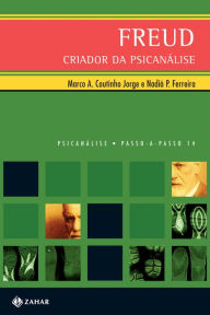 Title: Freud: Criador da Psicanálise, Author: Nadiá Paulo Ferreira