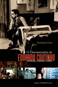 Title: O documentário de Eduardo Coutinho: Televisão, cinema e vídeo, Author: Consuelo Lins