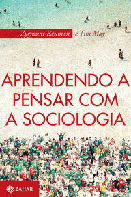 Title: Aprendendo a pensar com a sociologia, Author: Zygmunt Bauman