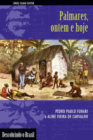 Title: Palmares, ontem e hoje, Author: Pedro Paulo Funari