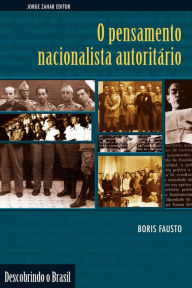 Title: O pensamento nacionalista autoritário: (1920-1940), Author: Boris Fausto