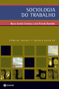 Title: Sociologia do trabalho: no mundo contemporâneo, Author: José Ricardo Ramalho