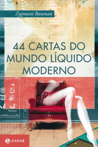 Title: 44 cartas do mundo líquido moderno, Author: Zygmunt Bauman