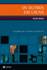 Title: Os outros em Lacan, Author: Antonio Quinet