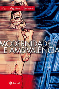 Title: Modernidade e Ambivalência, Author: Zygmunt Bauman