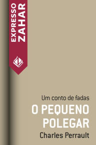 Title: O pequeno polegar: Um conto de fadas, Author: Charles Perrault