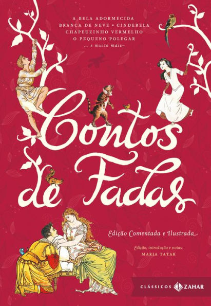 Contos de fadas: edição comentada e ilustrada: Branca de Neve, Cinderela, João e Maria, Rapunzel, O Gato de Botas, O Patinho Feio, A Pequena Sereia