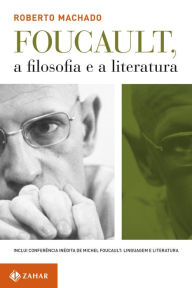 Title: Foucault, a filosofia e a literatura, Author: Roberto Machado