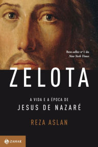 Title: Zelota: A vida e a época de Jesus de Nazaré, Author: Reza Aslan