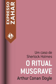 Title: O ritual musgrave: Um caso de Sherlock Holmes, Author: Arthur Conan Doyle