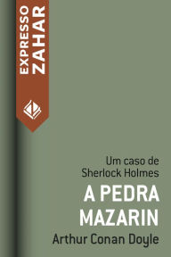 Title: A pedra Mazarin: Um caso de Sherlock Holmes, Author: Arthur Conan Doyle