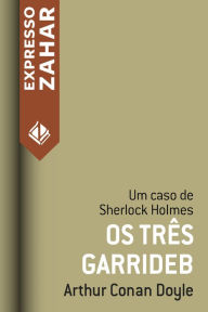 Title: Os três Garrideb: Um caso de Sherlock Holmes, Author: Arthur Conan Doyle