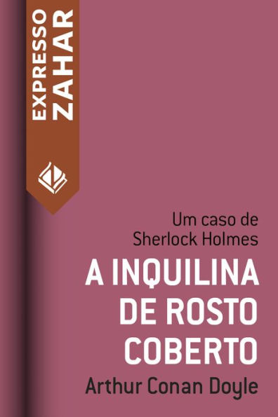 A inquilina de rosto coberto: Um caso de Sherlock Holmes