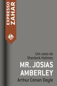 Title: Mr. Josias Amberley: Um caso de Sherlock Holmes, Author: Arthur Conan Doyle