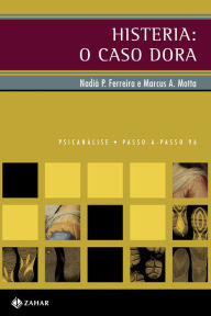 Title: Histeria: o caso Dora, Author: Nadiá Paulo Ferreira