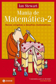 Title: Mania de Matemática 2: Novos enigmas e desafios matemáticos, Author: Ian Stewart