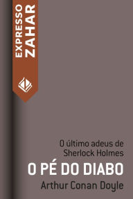 Title: O pé do diabo: Um caso de Sherlock Holmes, Author: Arthur Conan Doyle