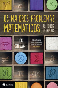 Title: Os maiores problemas matemáticos de todos os tempos, Author: Ian Stewart