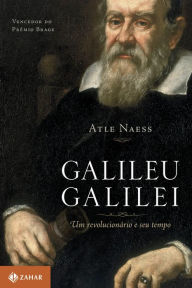 Title: Galileu Galilei: Um revolucionário e seu tempo, Author: Atle Naess