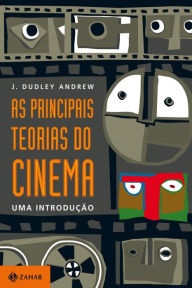 Title: As principais teorias do cinema: Uma introdução, Author: James Dudley Andrew